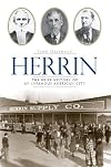 Herrin: The Brief History of an Infamous American City
