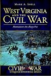 West Virginia and the Civil War: Mountaineers Are Always Free (Civil War Series)