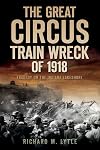 The Great Circus Train Wreck of 1918: Tragedy on the Indiana Lakeshore (Disaster)