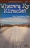 Where's My Miracle? By Joni Eareckson Tada
