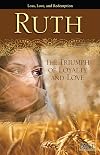 Ruth: The Triumph of Loyalty and Love