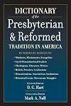Dictionary of the Presbyterian & Reformed Tradition in America
