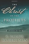 The Christ of the Prophets - Abridged Edition
