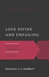 Love Divine and Unfailing: The Gospel According to Hosea (The Gospel According to the Old Testament)