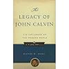 The Legacy of John Calvin