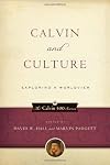 Calvin and Culture: Exploring a Worldview (Calvin 500)