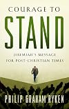 Courage to Stand: Jeremiah's Message for Post-Christian Times