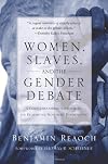 Women, Slaves, and the Gender Debate: A Complementarian Response to the Redemptive-Movement Hermeneutic