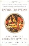 By Faith, Not By Sight: Paul and the Order of Salvation (2d. Ed.)