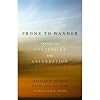 Prone to Wander: Prayers of Confession and Celebration