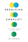 Resolving Conflict: How to Make, Disturb, and Keep Peace