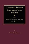 California pioneer register and index, 1542-1848. Including Inhabitants of California, 1769-1800, and List of pioneers