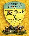 What If You Met a Knight?