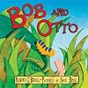 Bob and Otto