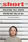 Short: Walking Tall When You're Not Tall At All