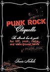 Punk Rock Etiquette: The Ultimate How-to-Guide for DIY, Punk, Indie, and Underground Bands