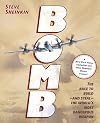 Bomb: The Race to Build - and Steal - the World's Most Dangerous Weapon