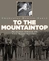 To the Mountaintop: My Journey Through the Civil Rights Movement (New York Times)