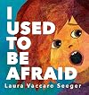 I Used to Be Afraid