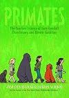 Primates: The Fearless Science of Jane Goodall, Dian Fossey, and Biruté Galdikas