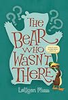 The Bear Who Wasn't There