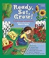 Ready, Set, Grow!: A Kid's Guide to Gardening