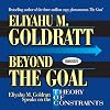 Beyond the Goal: Eliyahu Goldratt Speaks on the Theory of Constraints (Your Coach in a Box)