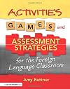 Activities, Games, and Assessment Strategies for the Foreign Language Classroom