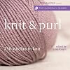 Knit & Purl: 250 Stitches to Knit
