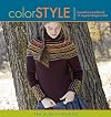 Color Style: Innovative to Traditional, 17 Inspired Designs to Knit