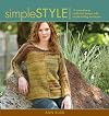 Simple Style: 19 Innovative to Traditional Designs with Simple Knitting Techniques
