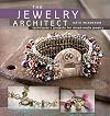 The Jewelry Architect: Techniques and Projects for Mixed-Media Jewelry