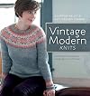 Vintage Modern Knits: Contemporary Designs Using Classic Techniques