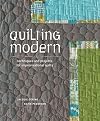 Quilting Modern: Techniques and Projects for Improvisational Quilts