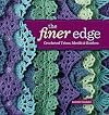 The Finer Edge: Crocheted Trims, Motifs & Borders