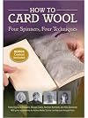 How to Card Wool: Four Spinners, Four Techniques