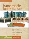 Handmade Book Essentials: Learn to Make Folded Side-Stitched and Signature-Style Books