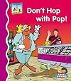 Don't Hop with Pop! (SandCastle: First Rhymes)
