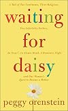 Waiting for Daisy: A Tale of Two Continents, Three Religions, Five Infertility Doctors, an Oscar, an Atomic Bomb, a Rom