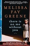 There Is No Me Without You: One Woman's Odyssey to Rescue Africa's Children