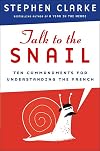 Talk to the Snail: Ten Commandments for Understanding the French