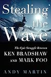 Stealing the Wave: The Epic Struggle Between Ken Bradshaw and Mark Foo