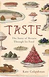 Taste: The Story of Britain Through Its Cooking