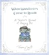 When Wanderers Cease to Roam: A Traveler's Journal of Staying Put
