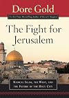 The Fight for Jerusalem: Radical Islam, The West, and The Future of the Holy City