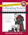 The Politically Incorrect Guide to the Founding Fathers