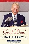 Good Day!: The Paul Harvey Story