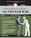 The Politically Incorrect Guide to the Vietnam War