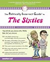 The Politically Incorrect Guide to the Sixties