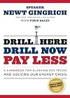 Drill Here, Drill Now, Pay Less: A Handbook for Slashing Gas Prices and Solving Our Energy Crisis